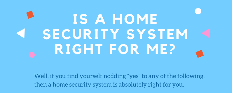Is A Smart Home Security System Right For You ?